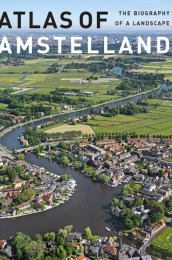 Atlas of Amstelland: the biography of a landscape
